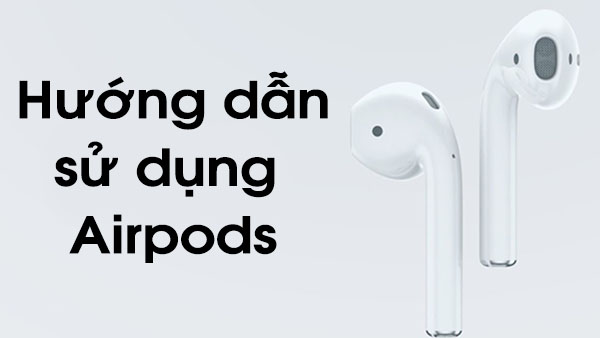 huong-dan-su-dung-airpods-2